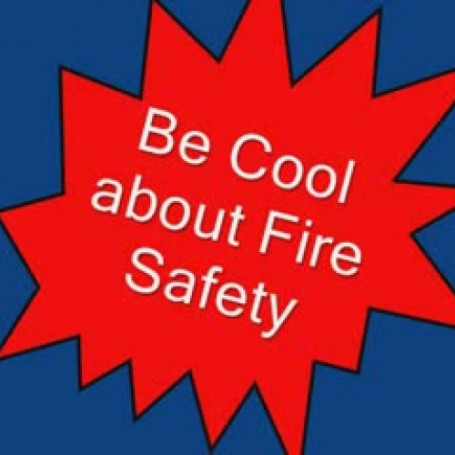 Be Cool About Fire Safety
