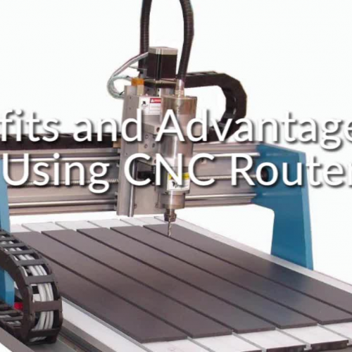 Benefits and Advantages for Using CNC Router