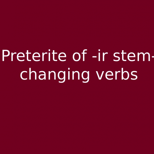preterite-of-ir-stem-changing-verbs